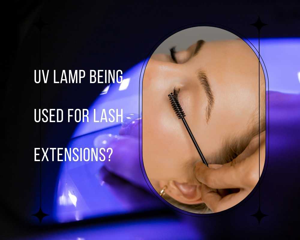 Protecting Your Skin and Eyes: The Long-Term Effects of UV Lamps in Lash Extensions
